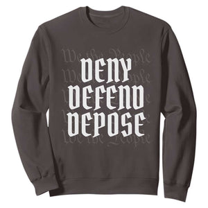 Deny Defend Depose Sweatshirt We The People Patriotic TS09 Dark Chocolate Print Your Wear