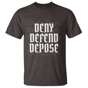 Deny Defend Depose T Shirt We The People Patriotic TS09 Dark Chocolate Print Your Wear