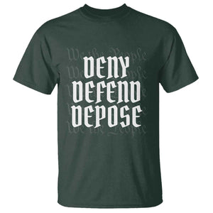 Deny Defend Depose T Shirt We The People Patriotic TS09 Dark Forest Green Print Your Wear