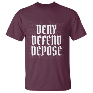 Deny Defend Depose T Shirt We The People Patriotic TS09 Maroon Print Your Wear