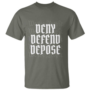 Deny Defend Depose T Shirt We The People Patriotic TS09 Military Green Print Your Wear