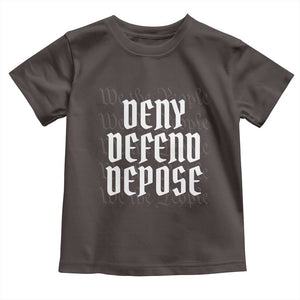 Deny Defend Depose Toddler T Shirt We The People Patriotic TS09 Dark Chocolate Print Your Wear