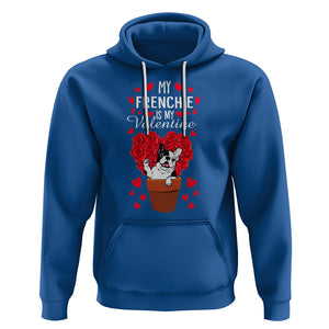 Valentine's Day Hoodie My Frenchie Is My Valentine Cute French Bulldog Rose Heart TS09 Royal Blue Printyourwear
