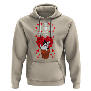 Valentine's Day Hoodie My Frenchie Is My Valentine Cute French Bulldog Rose Heart TS09 Sand Printyourwear