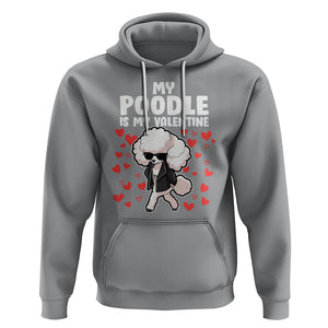 Valentine's Day Hoodie My Poodle Is My Valentine Cute Dog Heart TS09 Sport Gray Printyourwear