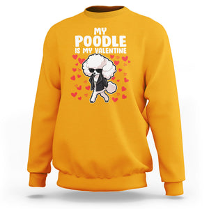 Valentine's Day Sweatshirt My Poodle Is My Valentine Cute Dog Heart TS09 Gold Printyourwear