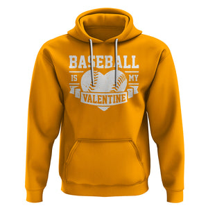 Valentine's Day Hoodie Baseball Is My Valentine Funny Sport TS09 Gold Printyourwear