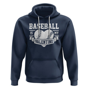 Valentine's Day Hoodie Baseball Is My Valentine Funny Sport TS09 Navy Printyourwear