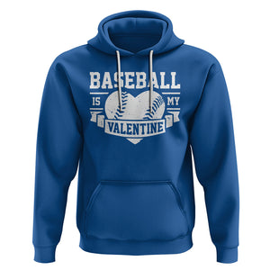 Valentine's Day Hoodie Baseball Is My Valentine Funny Sport TS09 Royal Blue Printyourwear