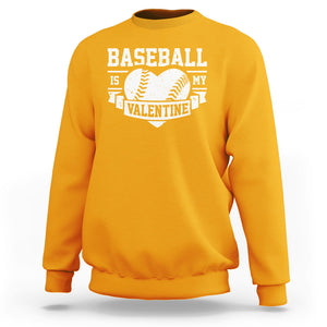 Valentine's Day Sweatshirt Baseball Is My Valentine Funny Sport TS09 Gold Printyourwear