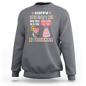 Happy Valentines Day And Yes It Is My Birthday Funny Heart Sweatshirt TS09 Charcoal Printyourwear