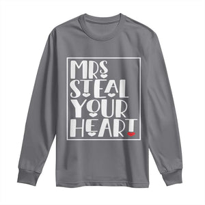 Valentine's Day Long Sleeve Shirt Mrs Steal Your Heart Funny Heart TS09 Charcoal Print Your Wear