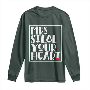 Valentine's Day Long Sleeve Shirt Mrs Steal Your Heart Funny Heart TS09 Dark Forest Green Print Your Wear