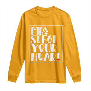 Valentine's Day Long Sleeve Shirt Mrs Steal Your Heart Funny Heart TS09 Gold Print Your Wear