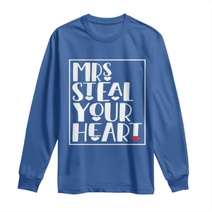 Valentine's Day Long Sleeve Shirt Mrs Steal Your Heart Funny Heart TS09 Royal Blue Print Your Wear