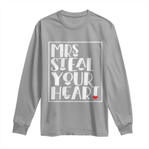 Valentine's Day Long Sleeve Shirt Mrs Steal Your Heart Funny Heart TS09 Sport Gray Print Your Wear