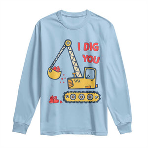 Valentine's Day Long Sleeve Shirt I Dig You Construction Truck Heart TS09 Light Blue Print Your Wear