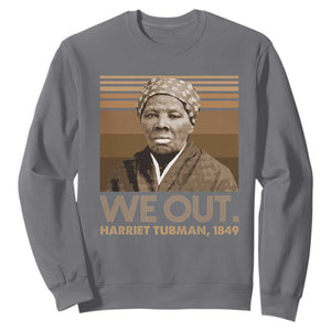 Harriet Tubman Sweatshirt We Out 1849 Retro Black History TS09 Charcoal Print Your Wear