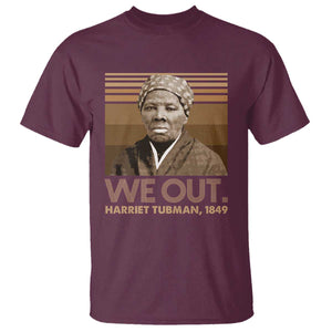 Harriet Tubman T Shirt We Out 1849 Retro Black History TS09 Maroon Print Your Wear