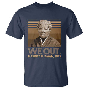 Harriet Tubman T Shirt We Out 1849 Retro Black History TS09 Navy Print Your Wear