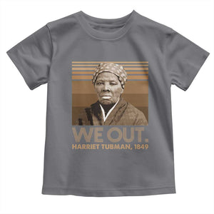 Harriet Tubman Toddler T Shirt We Out 1849 Retro Black History TS09 Charcoal Print Your Wear