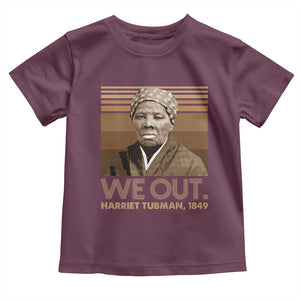 Harriet Tubman Toddler T Shirt We Out 1849 Retro Black History TS09 Maroon Print Your Wear