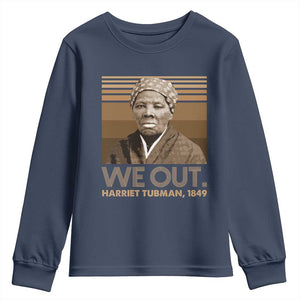 Harriet Tubman Youth Sweatshirt We Out 1849 Retro Black History TS09 Navy Print Your Wear