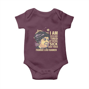 Fannie Lou Hamer Baby Onesie I Am Sick And Tired Of Being Sick And Tired TS09 Maroon Print Your Wear