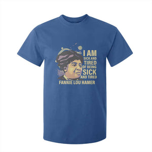 Fannie Lou Hamer T Shirt For Kid I Am Sick And Tired Of Being Sick And Tired TS09 Royal Blue Print Your Wear