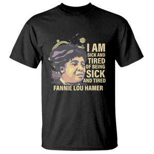 Fannie Lou Hamer T Shirt I Am Sick And Tired Of Being Sick And Tired TS09 Black Print Your Wear