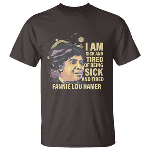Fannie Lou Hamer T Shirt I Am Sick And Tired Of Being Sick And Tired TS09 Dark Chocolate Print Your Wear