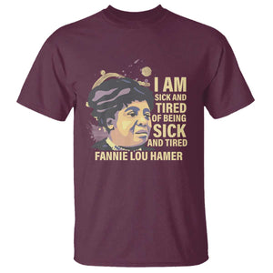 Fannie Lou Hamer T Shirt I Am Sick And Tired Of Being Sick And Tired TS09 Maroon Print Your Wear