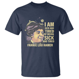 Fannie Lou Hamer T Shirt I Am Sick And Tired Of Being Sick And Tired TS09 Navy Print Your Wear