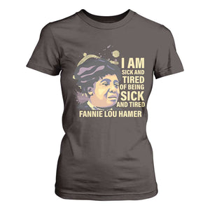 Fannie Lou Hamer T Shirt For Women I Am Sick And Tired Of Being Sick And Tired TS09 Dark Chocolate Print Your Wear
