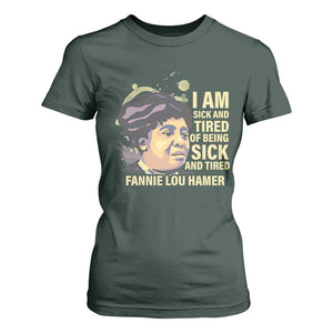 Fannie Lou Hamer T Shirt For Women I Am Sick And Tired Of Being Sick And Tired TS09 Dark Forest Green Print Your Wear