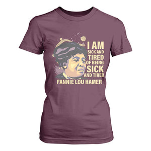 Fannie Lou Hamer T Shirt For Women I Am Sick And Tired Of Being Sick And Tired TS09 Maroon Print Your Wear