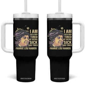 Fannie Lou Hamer Tumbler With Handle I Am Sick And Tired Of Being Sick And Tired TS09 One Size: 40 oz Black Print Your Wear