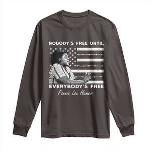 Fannie Lou Hamer Long Sleeve Shirt Nobody's Free Until Everybody's Free Black History TS09 Dark Chocolate Print Your Wear