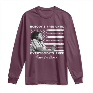 Fannie Lou Hamer Long Sleeve Shirt Nobody's Free Until Everybody's Free Black History TS09 Maroon Print Your Wear