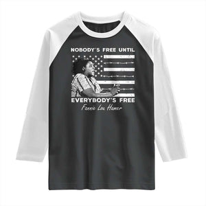 Fannie Lou Hamer Raglan Shirt Nobody's Free Until Everybody's Free Black History TS09 Black White Print Your Wear