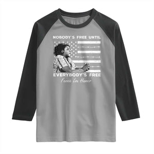 Fannie Lou Hamer Raglan Shirt Nobody's Free Until Everybody's Free Black History TS09 Sport Gray Black Print Your Wear