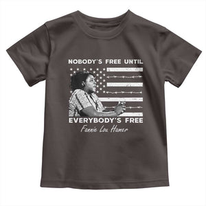 Fannie Lou Hamer Toddler T Shirt Nobody's Free Until Everybody's Free Black History TS09 Dark Chocolate Print Your Wear