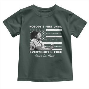 Fannie Lou Hamer Toddler T Shirt Nobody's Free Until Everybody's Free Black History TS09 Dark Forest Green Print Your Wear