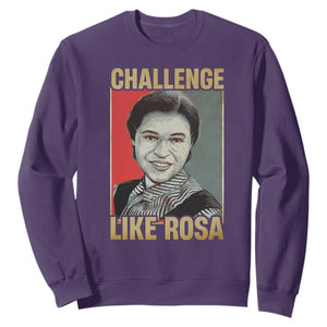 Rosa Parks Sweatshirt Challenge Like Rosa Black History TS09 Purple Print Your Wear