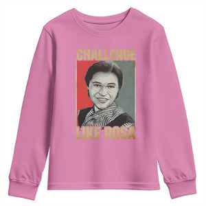 Rosa Parks Youth Sweatshirt Challenge Like Rosa Black History TS09 Azalea Print Your Wear