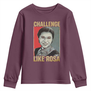 Rosa Parks Youth Sweatshirt Challenge Like Rosa Black History TS09 Maroon Print Your Wear