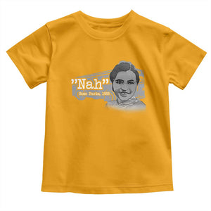Nah Rosa Parks Toddler T Shirt Bus 1955 Black History Month TS09 Gold Print Your Wear