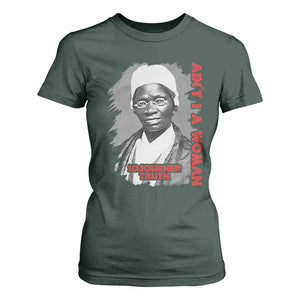 Sojourner Truth T Shirt For Women Ain't I A Women Black History TS09 Dark Forest Green Print Your Wear