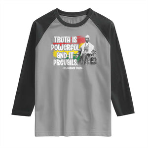 Sojourner Truth Raglan Shirt Truth Is Powerful And It Prevails Black History TS09 Sport Gray Black Print Your Wear