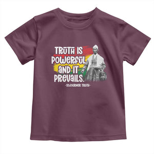 Sojourner Truth Toddler T Shirt Truth Is Powerful And It Prevails Black History TS09 Maroon Print Your Wear